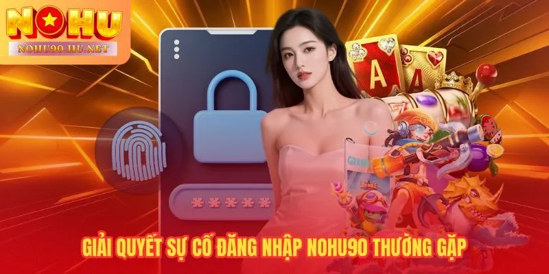 Mỗi sự cố truy cập tài khoản đều có quy trình khắc phục rõ ràng